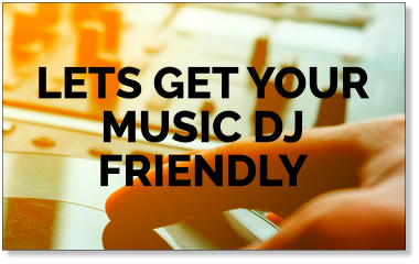 lets get your music dj friendly