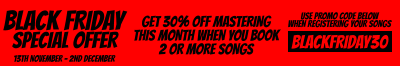 black friday special offer 13th November - 2nd December  get 30% off mastering this month when you book 2 or more songs BLACKFRIDAY30 use promo code below when registering your songs